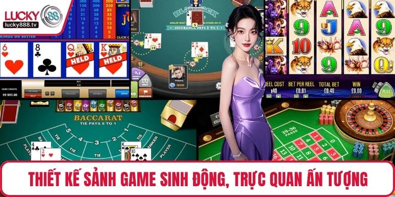 Thiết kế sảnh game sinh động, trực quan ấn tượng